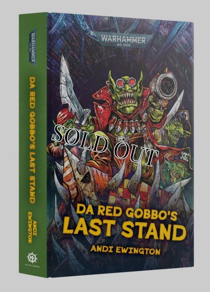 画像1: 【2025年11月8日発売予定】[BLACK LIBRARY] DA RED GOBBO'S LAST STAND （英語書籍）【11月2日まで会員は予約特価10%OFF】 (1)
